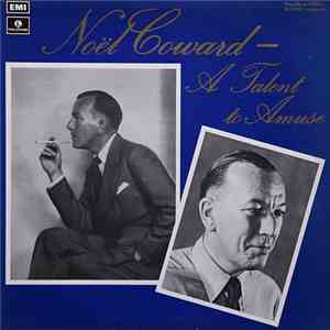 Noël Coward - A Talent To Amuse