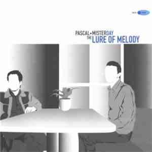 Pascal & Mister Day - The Lure Of Melody
