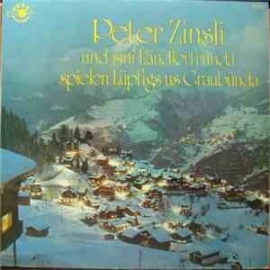 Peter Zinsli Und Sini Ländlerfründa - Peter Zinsli Und Sini Ländlerfründa Spielen Lüpfigs Us Graubünda