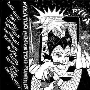 Pyka - Too Femme Too Furious