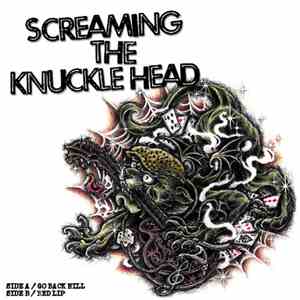 Screaming The Knuckle Head - Go Back Hill