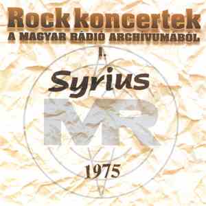 Syrius - Rock Koncertek A Magyar Rádió Archivumából I: Syrius, 1975