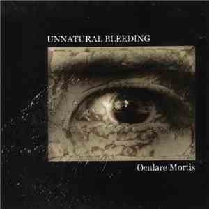 Unnatural Bleeding - Oculare Mortis