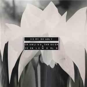 verydeadly - Crawling Through A Feeble World