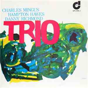Charles Mingus With Hampton Hawes & Danny Richmond - Mingus Three