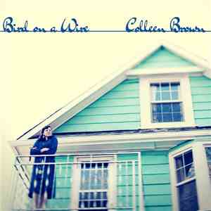 Colleen Brown - Bird On A Wire