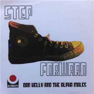 Dan Kelly And The Alpha Males - Step Forward