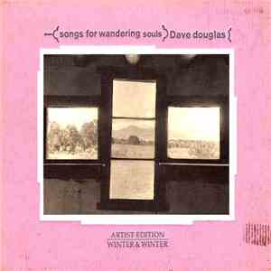 Dave Douglas - Songs For Wandering Souls