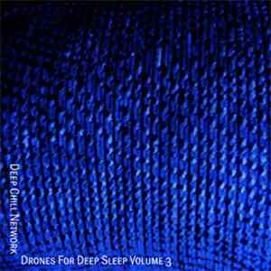Deep Chill Network - Drones For Deep Sleep: Volume 3