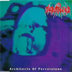 Deranged - Architects Of Perversions