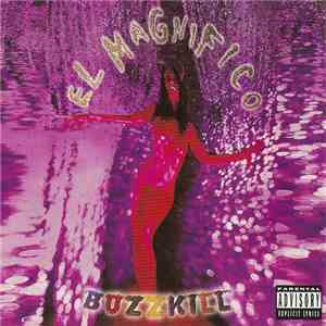 El Magnifico - Buzzkill