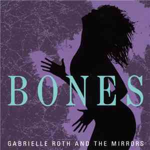 Gabrielle Roth & The Mirrors - Bones