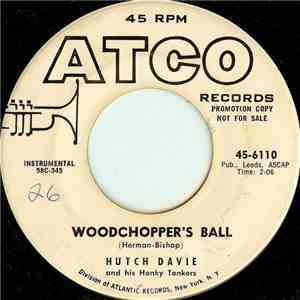 Hutch Davie And His Honky Tonkers - Woodchopper's Ball / Honky Tonk Train
