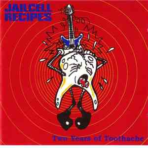 Jailcell Recipes - Two Years Of Toothache