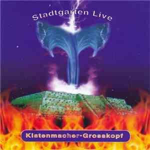 Kistenmacher - Grosskopf - Stadtgarten Live