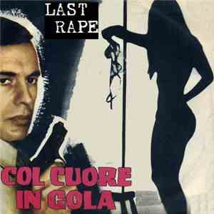 Last Rape - Col Cuore In Gola