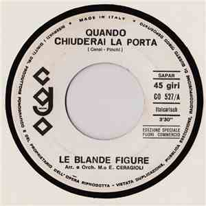 Le Blande Figure - Quando Chiuderai La Porta