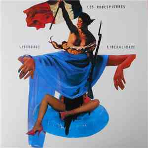 Les Robespierres - Liberdade Liberalidade