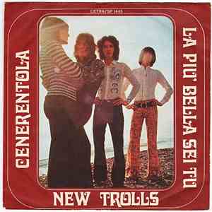 New Trolls - La Più Bella Sei Tu / Come Cenerentola