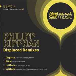 Philipp Kipphan - Displaced Remixes