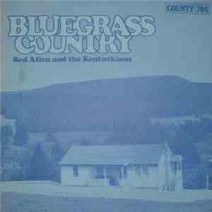 Red Allen & The Kentuckians - Bluegrass Country