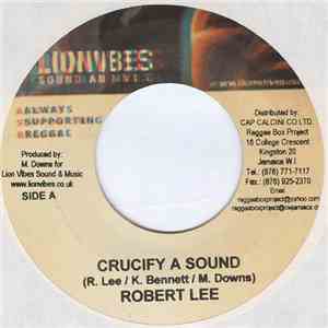Robert Lee  - Crucify A Sound