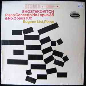 Shostakovich, Eugene List - Concertos For Piano And Orchestra Nos. 1 And 2