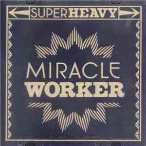 SuperHeavy - Miracle Worker