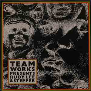 Teamworks Presents Rudy Lee & Stepper - Rudy Lee & Stepper