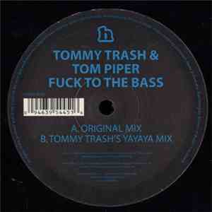 Tommy Trash & Tom Piper - Fuck To The Bass