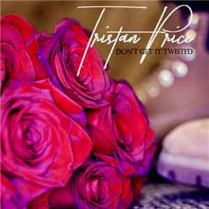 Tristan Price - Don't Get It Twisted