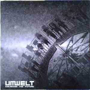 Umwelt - Encoding The Future