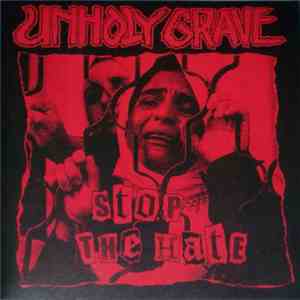 Unholy Grave / Hatred Division - Stop The Hate / Unholy World