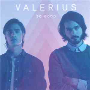 Valerius - So Good