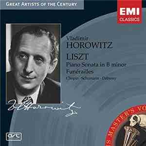 Vladimir Horowitz - Liszt, Chopin, Schumann, Debussy - Sonata In B Minor •  ...