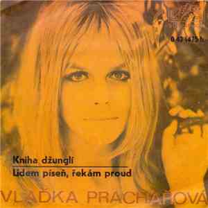 Vlaďka Prachařová - Kniha Džunglí / Lidem Píseň, Řekám Proud
