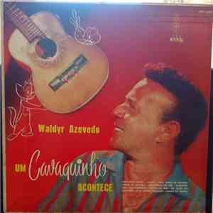 Waldir Azevedo - Um Cavaquinho Acontece