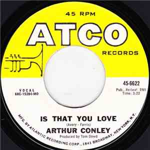 Arthur Conley - Is That You Love / Aunt Dora's Love Soul Shack
