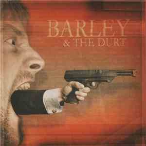 Barley & The Durt - Barley & The Durt