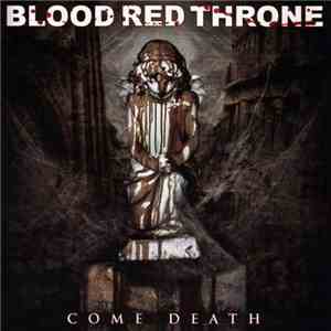Blood Red Throne - Come Death