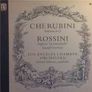 Cherubini / Rossini, Los Angeles Chamber Orchestra, Gerard Schwarz - Sinfon ...