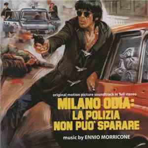 Ennio Morricone - Milano Odia: La Polizia Non Puo' Sparare (Original Motion Picture Soundtrack In Full Stereo)