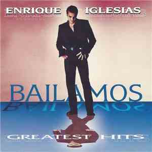 Enrique Iglesias - Bailamos (Greatest Hits)