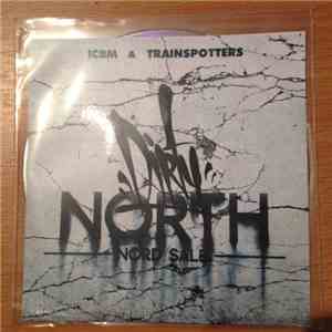 ICBM & Trainspotters - Nord Sale​/​Dirty North