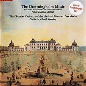 Johan Helmich Roman, The Chamber Orchestra Of The National Museum, Stockholm, Claude Génetay - The Drottningholm Music (Royal Wedding Music Performed In 1744 At Drottningholm)