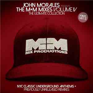 John Morales - The M+M Mixes Volume IV (The Ultimate Collection) (Part B)