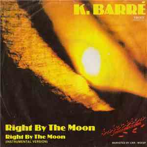 K. Barré - Right By The Moon