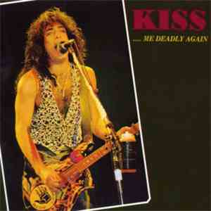 Kiss - ..... Me Deadly Again