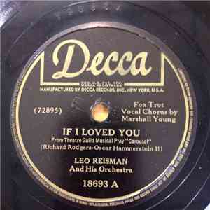 Leo Reisman And His Orchestra - If I Loved You / What's The Use Of Wond'rin ...