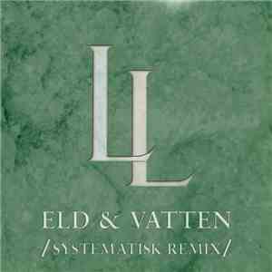 Lustans Lakejer - Eld & Vatten (Systematisk Remix)